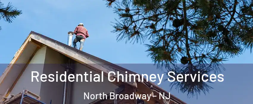 Residential Chimney Services North Broadway - NJ