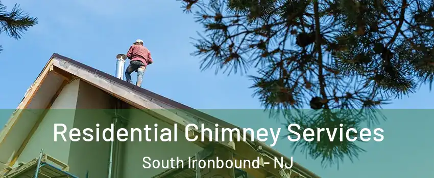 Residential Chimney Services South Ironbound - NJ