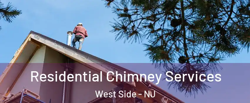 Residential Chimney Services West Side - NJ
