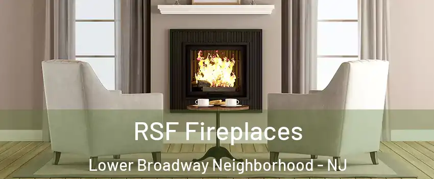 RSF Fireplaces Lower Broadway Neighborhood - NJ