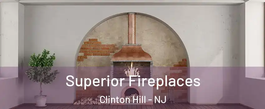 Superior Fireplaces Clinton Hill - NJ