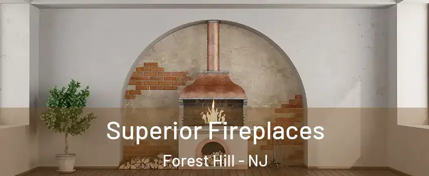 Superior Fireplaces Forest Hill - NJ