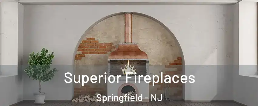 Superior Fireplaces Springfield - NJ
