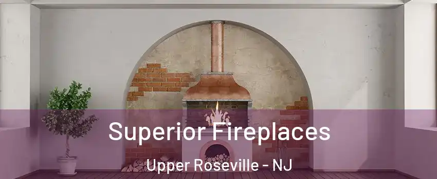 Superior Fireplaces Upper Roseville - NJ