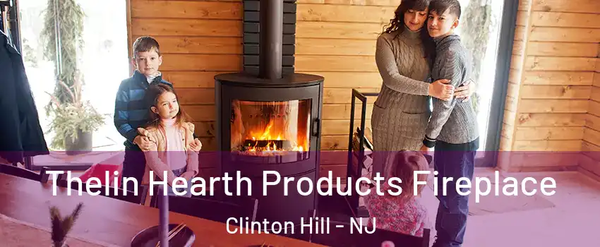Thelin Hearth Products Fireplace Clinton Hill - NJ