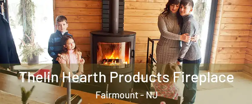 Thelin Hearth Products Fireplace Fairmount - NJ