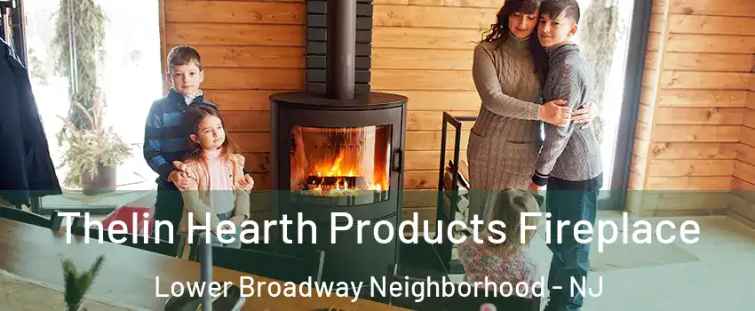Thelin Hearth Products Fireplace Lower Broadway Neighborhood - NJ