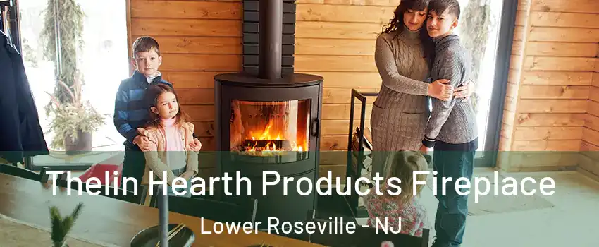 Thelin Hearth Products Fireplace Lower Roseville - NJ