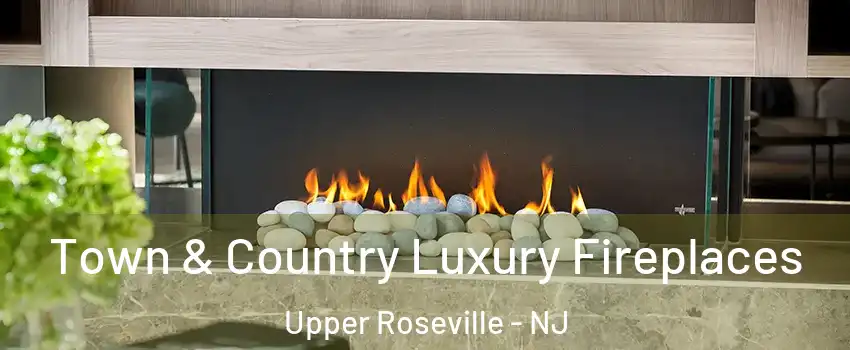 Town & Country Luxury Fireplaces Upper Roseville - NJ