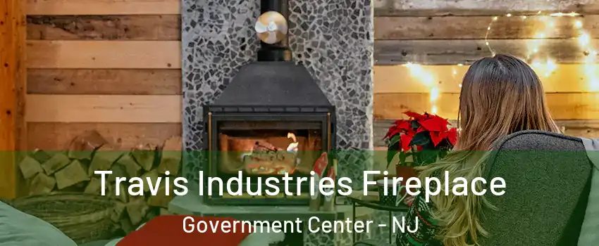 Travis Industries Fireplace Government Center - NJ