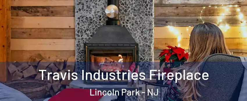 Travis Industries Fireplace Lincoln Park - NJ