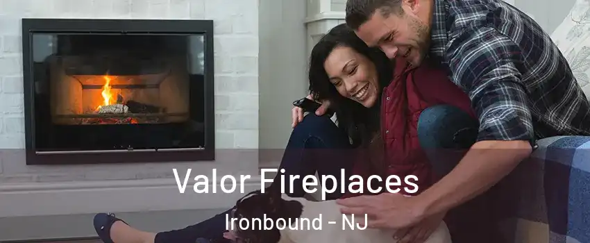 Valor Fireplaces Ironbound - NJ