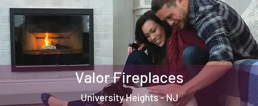 Valor Fireplaces University Heights - NJ