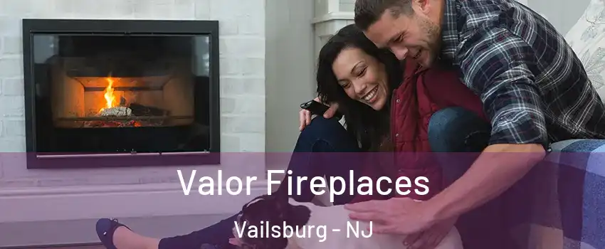 Valor Fireplaces Vailsburg - NJ