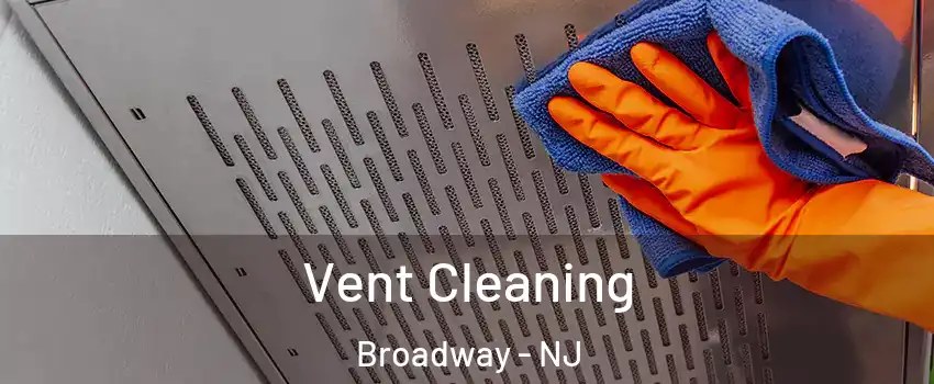 Vent Cleaning Broadway - NJ