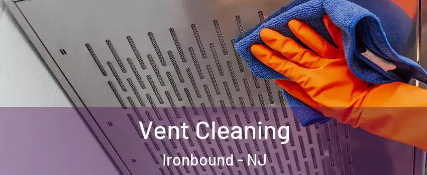 Vent Cleaning Ironbound - NJ