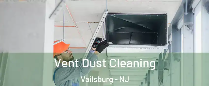Vent Dust Cleaning Vailsburg - NJ