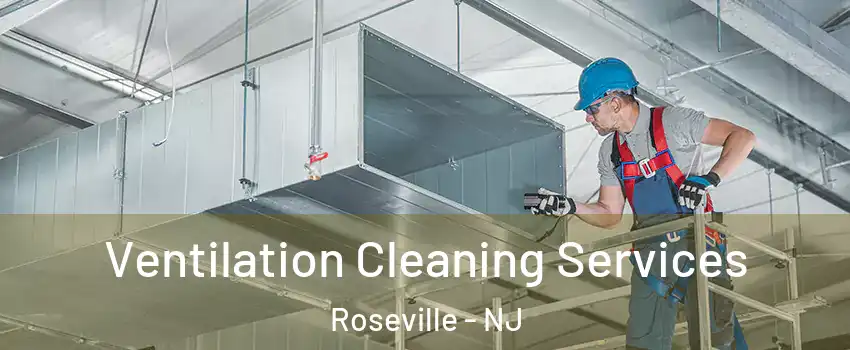 Ventilation Cleaning Services Roseville - NJ
