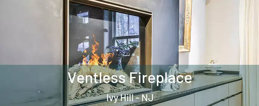 Ventless Fireplace Ivy Hill - NJ