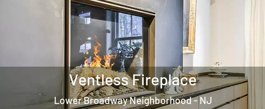 Ventless Fireplace Lower Broadway Neighborhood - NJ