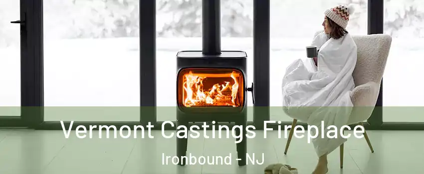 Vermont Castings Fireplace Ironbound - NJ