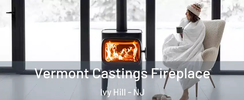 Vermont Castings Fireplace Ivy Hill - NJ