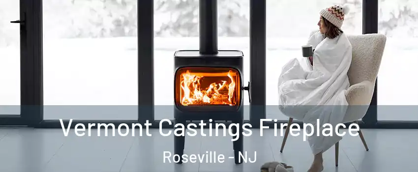 Vermont Castings Fireplace Roseville - NJ