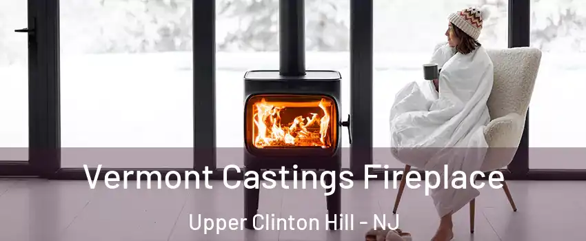 Vermont Castings Fireplace Upper Clinton Hill - NJ