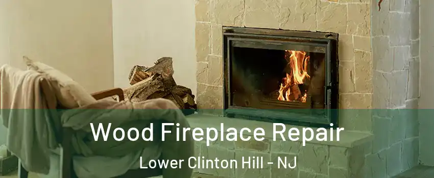 Wood Fireplace Repair Lower Clinton Hill - NJ