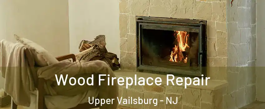 Wood Fireplace Repair Upper Vailsburg - NJ