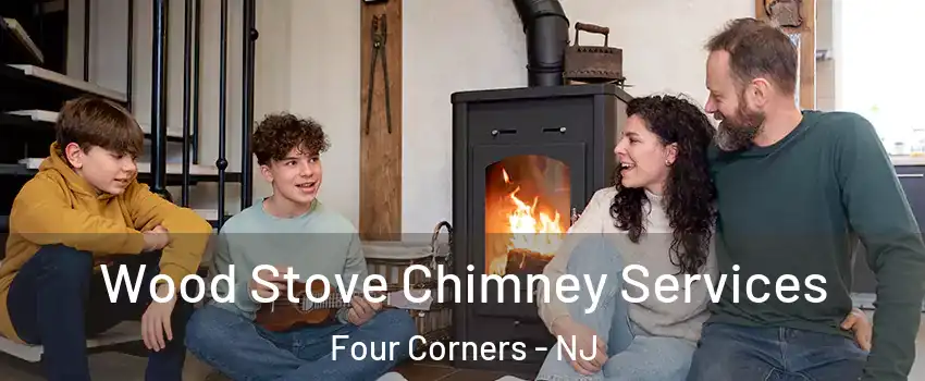 Wood Stove Chimney Services Four Corners - NJ