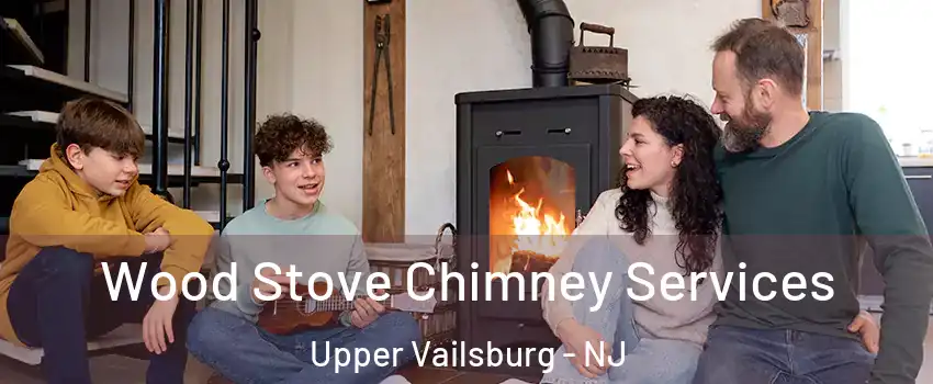 Wood Stove Chimney Services Upper Vailsburg - NJ