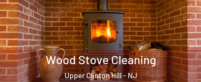Wood Stove Cleaning Upper Clinton Hill - NJ