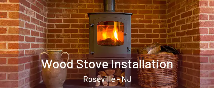 Wood Stove Installation Roseville - NJ