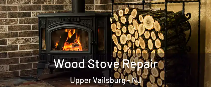 Wood Stove Repair Upper Vailsburg - NJ